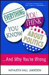 [Everything You Think You Know About Politics and Why You're Wrong]