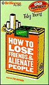 [How to Lose Friends and Alienate People]