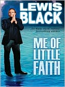 [Me of Little Faith (Lewis Black)]